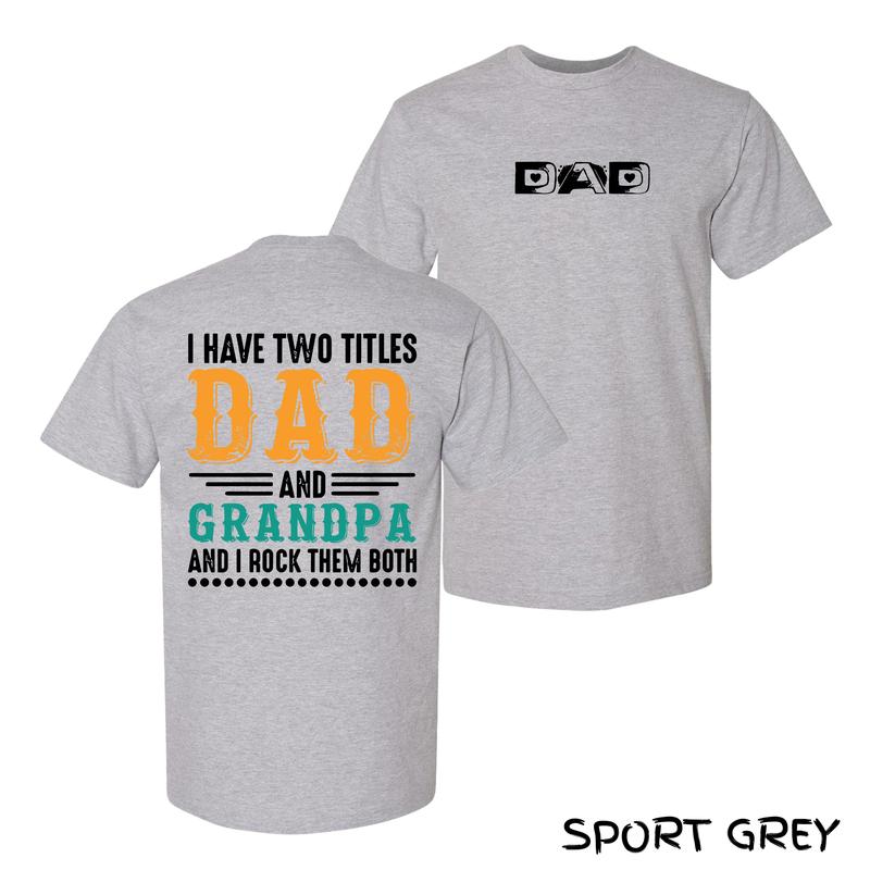 Dad And Grandpa T-Shirt – Bold Vintage Western Text Graphic With “I Rock Them Both” Message, Streetwear For Loving Fathers & Proud Grandpas, Cotton Menswear For Father’s Day Vibes, Unisex Fit With Classic Dad Energy