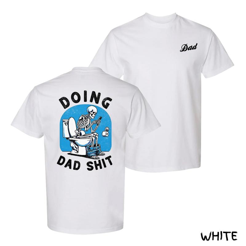 Doing Dad Shit T-Shirt – Funny Skeleton Bathroom Graphic Tee, Soft Cotton Fit Streetwear Menswear, Perfect Gift For Dads