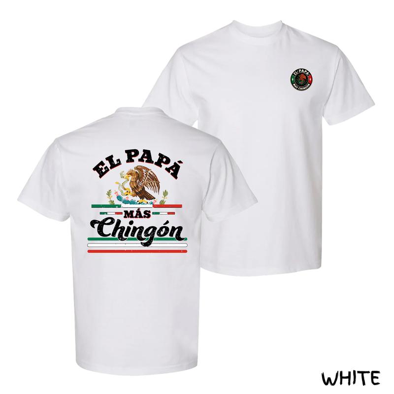 El Papá Más Chingón T-Shirt – Bold Mexican Pride Graphic With Eagle & Flag Badge, Streetwear For Cool Dads & Latino Kings, Cotton Menswear With Heritage Vibe, Unisex Fit For Daily Flex, Perfect Gift For Men & Women