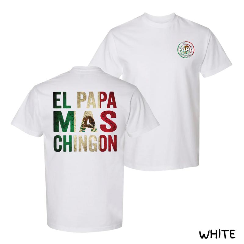 El Papa Más Chingón T-Shirt – Bold Mexican Flag Typography Graphic, Streetwear For Cool Latino Dads & Patriotic Papás, Cotton Menswear With Pride Style, Unisex Fit, Perfect Gift For Men & Father’s Day