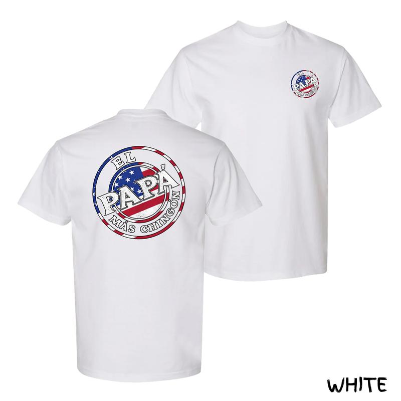 El Papá Más Chingón T-Shirt – Bold American Flag Circle Graphic Typography, Patriotic Streetwear For Latino Cool Dads & Proud Fathers, Soft Cotton Menswear With USA Pride Vibe, Perfect Gift For Men & Women