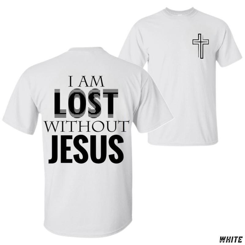 I Am Lost Without Jesus T-Shirt – Unisex Christian Tee Featuring Bold Faith Message, Great for Church, Prayer, and Everyday Inspiration Menswear Tops