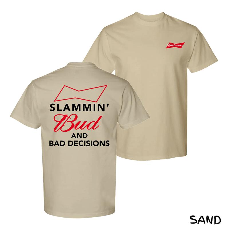 Slammin’ Bud And Bad Decisions T-Shirt – Funny Drinking Graphic Tee For Beer Fans, Cotton Menswear, Perfect Gift For Dads