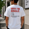 Why I'm Single Shirt, Funny Adult Humor T-Shirt/Sweatshirt/Hoodie, Sarcastic Dating Meme Graphic Tee, Viral Relationship Joke Shirt
