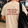 I Flirt For Fun And Panic When It Works Shirt, Funny Flirting Meme T-Shirt/Sweatshirt/Hoodie, Introvert Humor Graphic Tee, Sarcastic Quote Gift