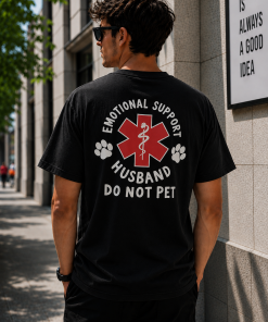 Emotional Support Husband Do Not Pet Shirt, Funny Husband Humor T-Shirt/Sweatshirt/Hoodie, Sarcastic Medical Alert Graphic Tee, Funny Marriage Joke Outfit, Pet Lover Couple Gift for Women and Men - HUNTWEAR SHOP